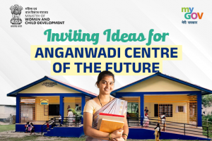 Inviting Ideas for Anganwadi Centre of the Future Inviting Ideas for Anganwadi Centre of the Future