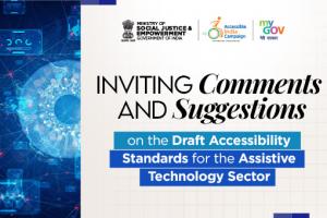 Inviting comments and suggestions on the Draft Accessibility Standards for the Assistive Technology Sector