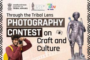 Through the Tribal Lens - Photography Contest on Craft and Culture Through the Tribal Lens - Photography Contest on Craft and Culture