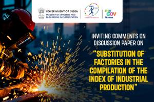 Inviting comments on Discussion Paper on “Substitution of Factories in the Compilation of the Index of Industrial Production” Inviting comments on Discussion Paper on “Substitution of Factories in the Compilation of the Index of Industrial Production”