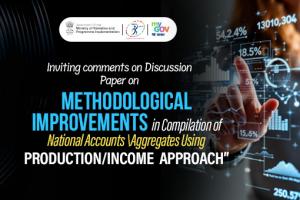 Inviting comments on Discussion Paper on “Methodological Improvements in Compilation of National Accounts Aggregates Using Production/Income Approach”