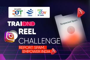 TRAI DND Reel Challenge - Report Spam Empower India TRAI DND Reel Challenge - Report Spam Empower India
