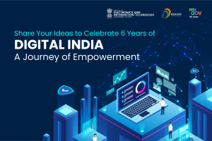 Share Your Ideas to Celebrate 6 Years of DIGITAL INDIA, A Journey of Empowerment