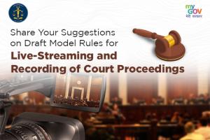 Share Your Suggestions on Draft Model Rules for Live-Streaming and Recording of Court Proceedings