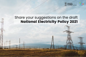 Inviting suggestions on the draft National Electricity Policy (NEP) 2021