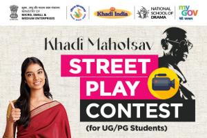 Khadi Mahotsav Street Play Contest (for UG/PG Students)