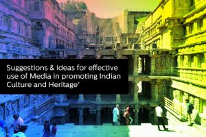 Give Suggestions & ideas for effective use of Media in promoting Indian Culture and Heritage