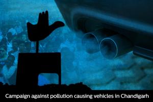 Campaign against pollution causing vehicles in Chandigarh