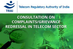 Consultation on Complaints/Grievance Redressal in Telecom Sector