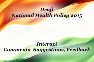 Give suggestions on National Health Policy 2015 Draft