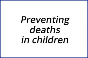 Preventing Deaths in Children