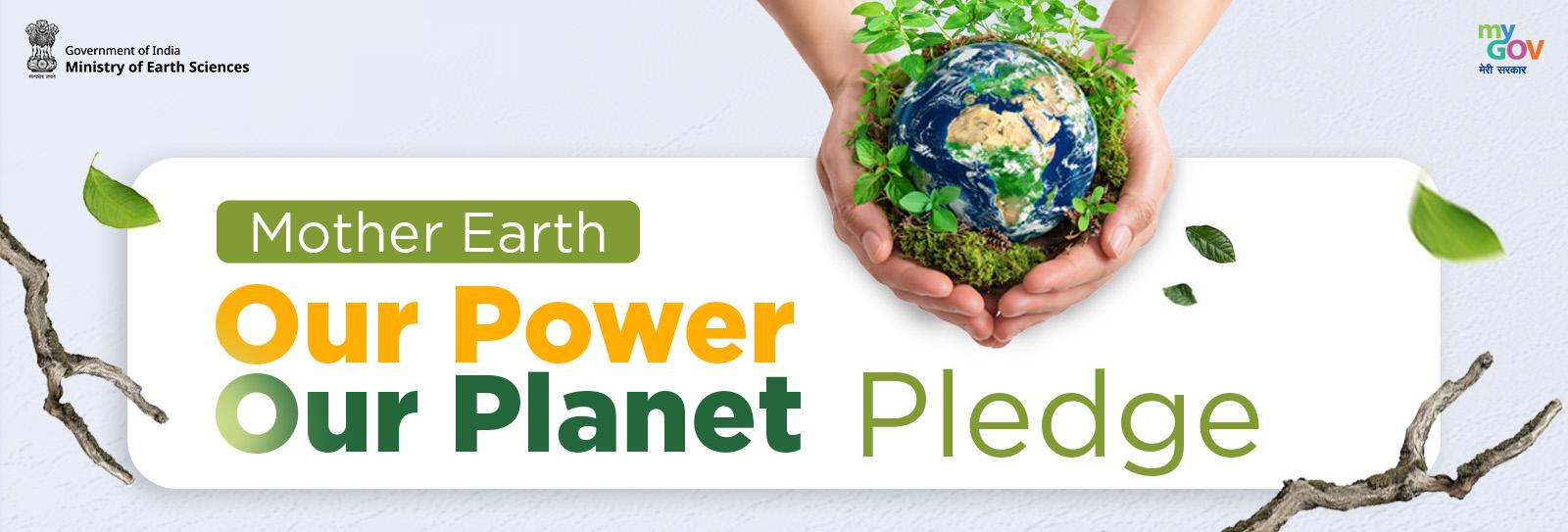 Mother Earth – Our Power, Our Planet Pledge